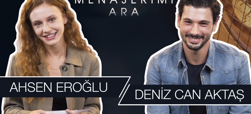 Deniz Can Aktaş kimdir? Ahsen Eroğlu kimdir? Menajerimi ara dizisi oyuncularından itiraf!