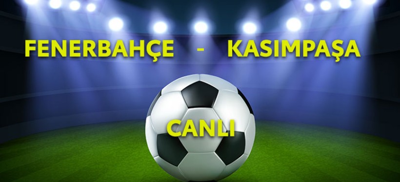 Fenerbahçe - Kasımpaşa | Canlı izle