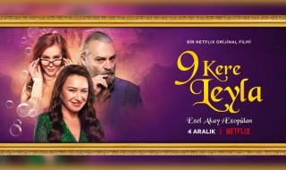 Netflix Yerli Filmi ''9 Kere Leyla'' fragmanı çıktı!